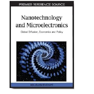 Amazon.com: Nanotechnology and Microelectronics: Global Diffusion, Economics and Policy (9781616920067): Ndubuisi Ekekwe: Books