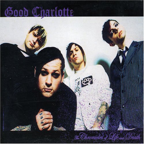 The Chronicles of Life and Death by Good Charlotte