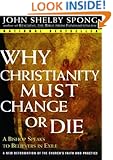 Why Christianity Must Change or Die: A Bishop Speaks to Believers In Exile