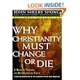 Why Christianity Must Change or Die: A Bishop Speaks to Believers In Exile