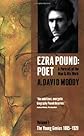 Ezra Pound: Poet: Volume I: The Young Genius 1885-1920