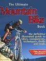 The Ultimate Mountain Bike Book: The Definitive Illustrated Guide to Bikes, Components, Techniques, Thrills and Trails