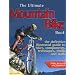 The Ultimate Mountain Bike Book: The Definitive Illustrated Guide to Bikes, Components, Techniques, Thrills and Trails