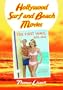 Hollywood Surf and Beach Movies: The First Wave, 1959-1969
