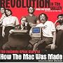 Revolution in the Valley: The Insanely Great Story of How the Mac Was Made