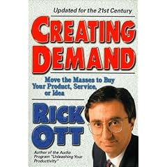 Creating Demand: Move the Masses to Buy Your Product, Service, or Idea