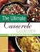 The Ultimate Casserole Cookbook: 175 Great One-Dish Recipes by Barbara C. Jones