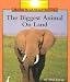 The Biggest Animal on the Land (Rookie Read-About Science)