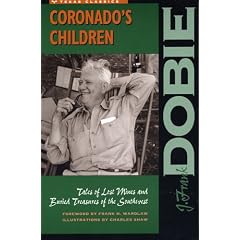Coronado's Children: Tales of Lost Mines and Buried Treasures of the South West (Barker Texas History Center): Tales of Lost Mines and Buried Treasures ... West (Barker Texas History Center Series)