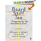 Board Stiff Too: Preparing for the Anesthesia Orals by Christopher J. Gallagher, Steven E. Hill, and David A. Lubarsky