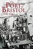 The Port of Bristol (Archive Photographs)
