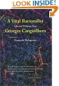 A Vital Rationalist: Selected Writings from Georges Canguilhem