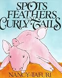 Books : Spots, Feathers, and Curly Tails