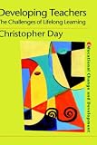  : Developing Teachers: The Challenges of Lifelong Learning: Growing as a Professional (Educational Change & Development)