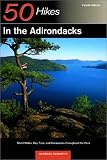50 Hikes in the Adirondacks: Short Walks, Day Trips, and Backpacks Throughout the Park, Fourth Edition