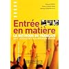 Entr�e en mati�re : La m�thode de fran�ais pour adolescents nouvellement arriv�s