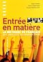 Entr�e en mati�re : La m�thode de fran�ais pour adolescents nouvellement arriv�s