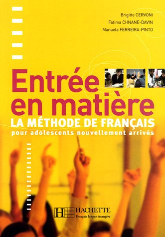 Entrée en matière : La méthode de français pour adolescents nouvellement arrivés