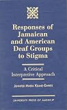 Responses of Jamaican and American Deaf Groups to Stigma