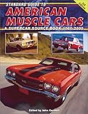 Standard Guide to American Muscle Cars: A Supercar Source Book, 1960-2000 (Standard Guide to American Muscle Cars)