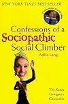 Confessions of a Sociopathic Social Climber