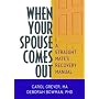When Your Spouse Comes Out: A Straight Mate's Recovery Manual (Glbt Family Studies)