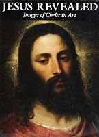 Jesus Revealed: Images of Christ in Art