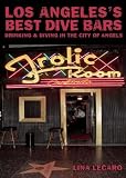 Los Angeles's Best Dive Bars: Drinking and Diving in the City of Angels