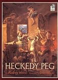 Heckedy Peg by Audrey Wood (Jan 12 2001)