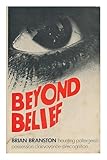 Beyond belief : haunting, poltergeists, possession, clairvoyance, precognition