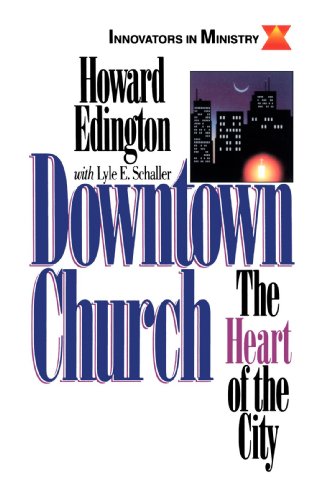 Downtown Church: The Heart of the City (Innovators in Ministry Series)