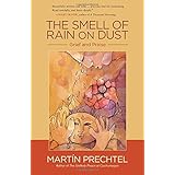 the smell of rain on dust grief and praise