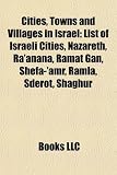 Cities, Towns and Villages in Israel: List of Israeli Cities, Nazareth, Ra'anana, Ramat Gan, Shefa-'amr, Ramla, Sderot, Shaghur
