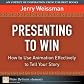Presenting to Win: How to Use Animation Effectively to Tell Your Story (FT Press Delivers Elements)