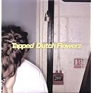 Tapped/Dutch Flowerz [12