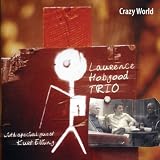 Laurence Hobgood Trio Crazy World