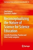 Reconceptualizing the nature of science for science education : scientific knowledge, practices and other family categories
