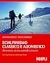 Scialpinismo classico e agonistico: Allenamento, tecnica, materiali e sicurezza (Montagna)
