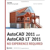 AutoCAD 2011 and AutoCAD LT 2011: No Experience Requiredby Donnie Gladfelter