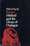 Ramus : method and the decay of dialogue : from the art of discourse to the art of reason