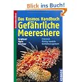 Das Kosmos Handbuch Gef�hrliche Meerestiere: Erkennen, behandeln, Notfallmanagement: Erkennen, Richtig behandeln, Notfallmanagement