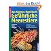Das Kosmos Handbuch Gef�hrliche Meerestiere: Erkennen, behandeln, Notfallmanagement: Erkennen, Richtig behandeln, Notfallmanagement