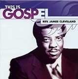 Vol. 2-This Is Gospel: Rev. James Cleveland