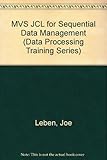MVS JCL for sequential data management : JCL book 2