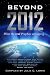 Beyond 2012: What the Real Prophets are Saying