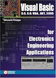 Visual Basic for Electronics Engineering Applications: 5.0, 6.0, Vba, .Net, 2005