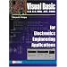 Visual Basic for Electronics Engineering Applications: 5.0, 6.0, Vba, .Net, 2005