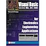 Visual Basic for Electronics Engineering Applications: 5.0, 6.0, Vba, .Net, 2005