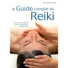 Le Guide complet du Reiki : Un manuel structur� pour un savoir-faire professionnel