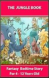 THE JUNGLE BOOK : FUN BEDTIME STORIES for 4 - 12 Years Old (IMAGINE DEVELOPMENT) (Annotated)